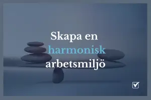 Företagsutbildarna - Skapa en harmonisk arbetsmiljö